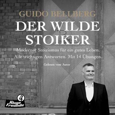 Der Wilde Stoiker - Guido Bellberg, Audio, 9783987621949