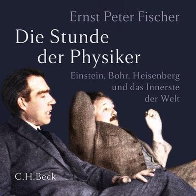 Die Stunde der Physiker - Ernst Peter Fischer, Audio, 9783406786600
