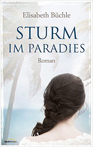 Elisabeth Büchle - Sturm im Paradies: Roman. - Preis vom 10.10.2026 11:48:34 h