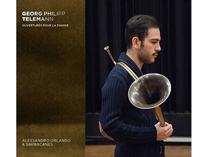 Alessandro Orlando Sarbacanes Neven - Georg Philipp Telemann Ouvertures P