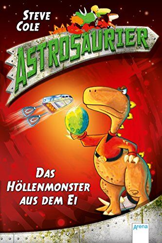 Steve Cole - Astrosaurier (2). Das Höllenmonster aus dem Ei - Preis vom 10.10.2026 11:48:34 h