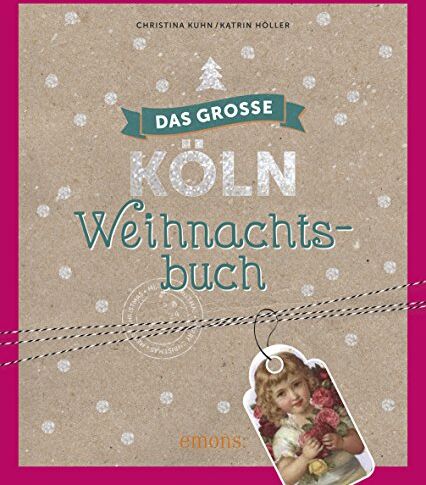Christina Kuhn - Das große Köln Weihnachtsbuch - Preis vom 11.10.2026 03:10:56 h
