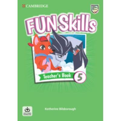 Fun Skills Level 5 Teacher's Book with Audio Download, Taschenbuch von Katherine Bilsborough, Cambridge University Press, 978-1-108-56351-2