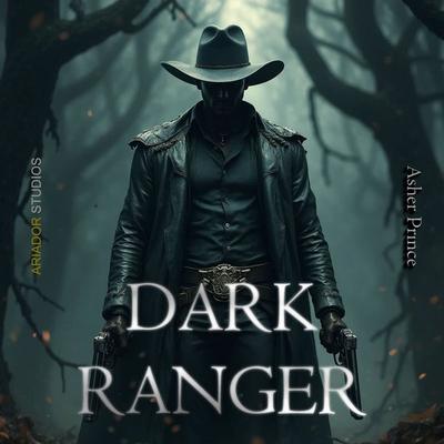 Dark Ranger - Asher Prince, Audio, 9783691490206