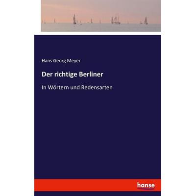 Der richtige Berliner, Taschenbuch von Hans Georg Meyer, Hansebooks, 978-3-7434-4918-3