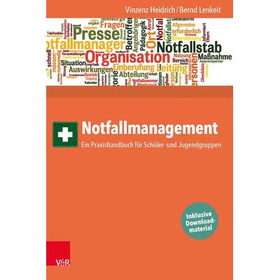 Notfallmanagement, Taschenbuch von Vinzenz Heidrich,Bernd Lenkeit, Vandenhoeck + Ruprecht, 978-3-525-70176-8