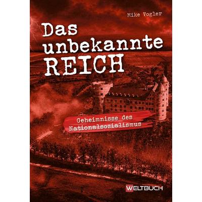 Das unbekannte Reich, Taschenbuch von Mike Vogler, Weltbuch Verlag, 978-3-907347-58-4