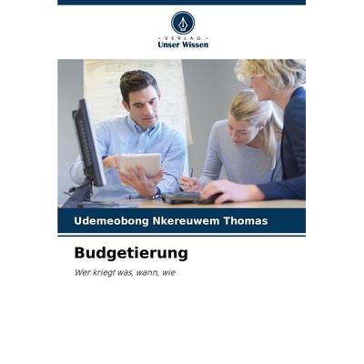 Budgetierung, Taschenbuch von Udemeobong Nkereuwem Thomas, Verlag Unser Wissen, 978-620-8-86736-2