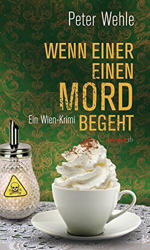 Peter Wehle - Wenn einer einen Mord begeht: Ein Wien-Krimi (HAYMON TASCHENBUCH) - Preis vom 09.10.2026 07:28:09 h