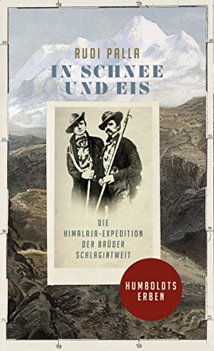 Rudi Palla - In Schnee und Eis: Die Himalaja-Expedition der Brüder Schlagintweit - Preis vom 10.10.2026 11:48:34 h