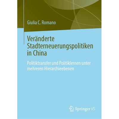Veränderte Stadterneuerungspolitiken in China, Gebundene Ausgabe von Giulia C. Romano, Springer, 978-3-031-40400-9