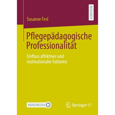 Pflegepädagogische Professionalität, Taschenbuch von Susanne Fesl, Springer Fachmedien Wiesbaden GmbH, 978-3-658-51562-1