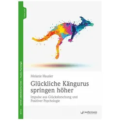 Glückliche Kängurus springen höher, Ratgeber von Melanie Hausler