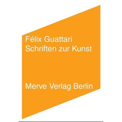 Schriften zur Kunst, Taschenbuch von Felix Guattari, Merve, 978-3-88396-371-6