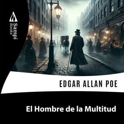 El Hombre de la Multitud - Edgar Allan Poe, Audio, 9786585934879