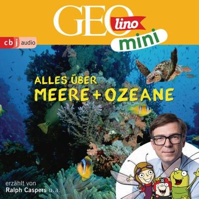 GEOLINO MINI: Alles über Meere und Ozeane - Eva Dax,Heiko Kammerhoff,Oliver Versch,Roland Griem,Jana Ronte-Versch, Audio, 9783837149876
