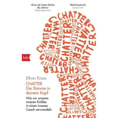 Chatter - Die Stimme in deinem Kopf, Gebundene Ausgabe von Ethan Kross, btb, 978-3-442-75809-8