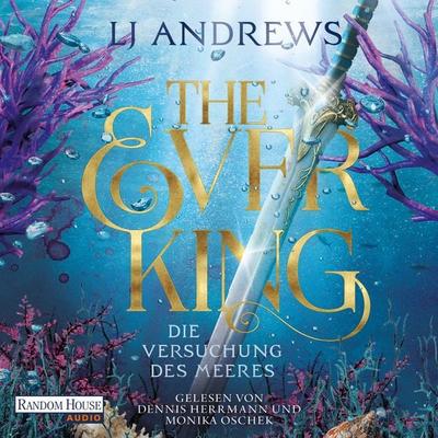 The Ever King - Die Versuchung des Meeres - LJ Andrews, Audio, 9783759900784