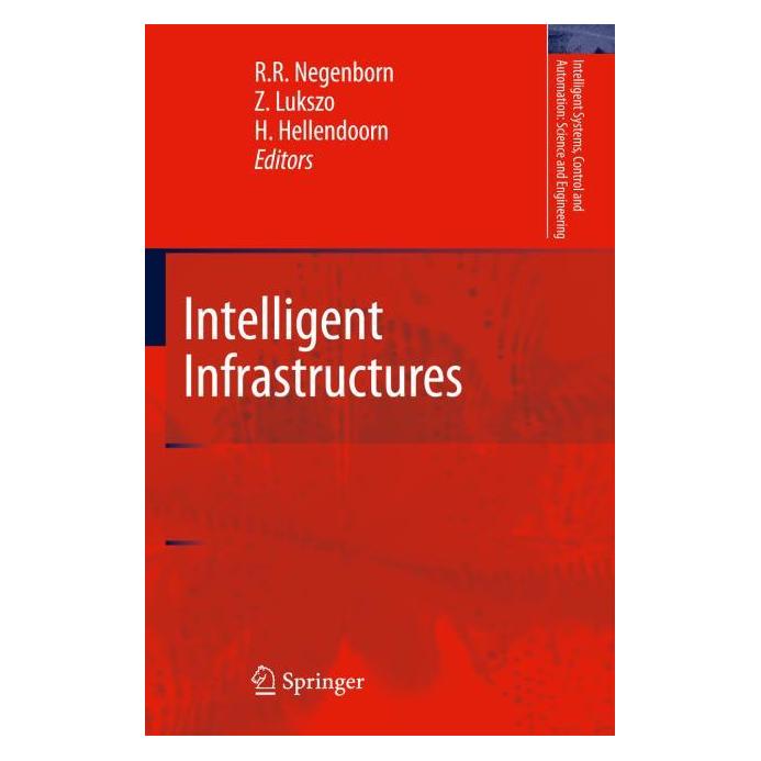 Springer Intelligent Infrastructures (Englisch, Hardcover, Hans Hellendoorn, Rudy R. Negenborn, Zofia Lukszo) (9789048135974)