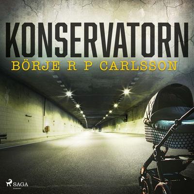 Konservatorn - Börje R. P. Carlsson, Audio, 9788726839487