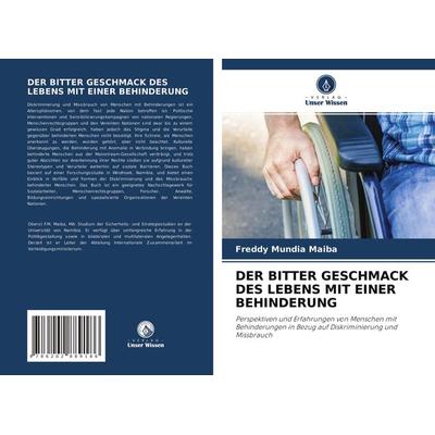 Der Bitter Geschmack des Lebens mit einer Behinderung, Taschenbuch von Freddy Mundia Maiba, Verlag Unser Wissen, 978-620-2-88918-6