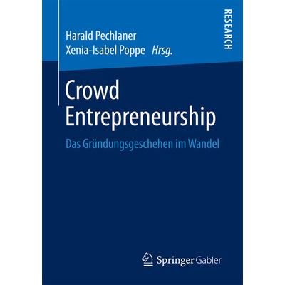 Crowd Entrepreneurship, Taschenbuch von , Springer Fachmedien Wiesbaden GmbH, 978-3-658-17030-1