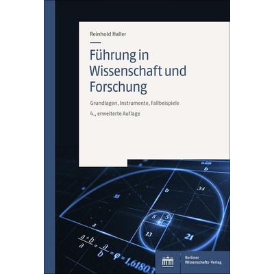 Führung in Wissenschaft und Forschung, Taschenbuch von Reinhold Haller, Berliner Wissenschafts-Verlag, 978-3-8305-5619-0