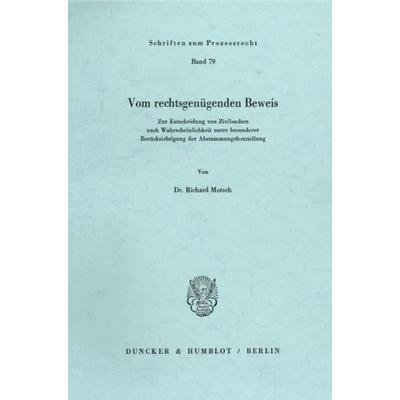 Vom rechtsgenügenden Beweis., Taschenbuch von Richard Motsch, Duncker & Humblot, 978-3-428-05439-8