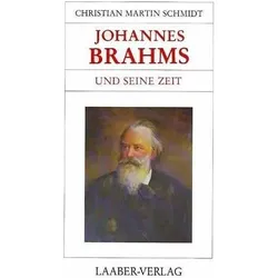 Grosse Komponisten und ihre Zeit. Grosse Komponisten und ihre Zeit. Johannes Brahms und seine Zeit, Fachbücher von Christian Martin Schmidt