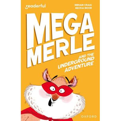 Readerful Independent Library: Oxford Reading Level 10: Mega Merle and the Underground Adventure, Taschenbuch von Miriam Craig, Oxford University
