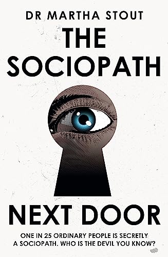 Martha Stout - The Sociopath Next Door: The Ruthless versus the Rest of Us - Preis vom 12.10.2026 11:37:12 h