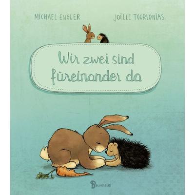 Wir zwei sind füreinander da, Gebundene Ausgabe von Michael Engler, Baumhaus, 978-3-8339-0609-1