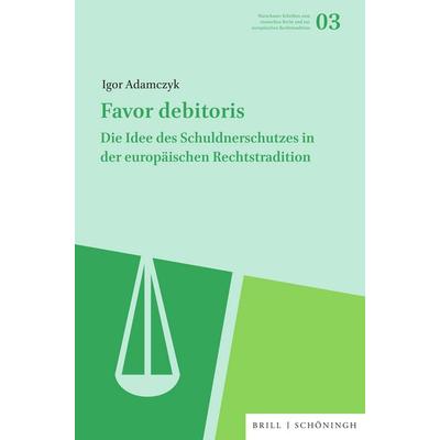 Favor debitoris, Gebundene Ausgabe von Igor Adamczyk, Brill | Schöningh, 978-3-506-79696-7