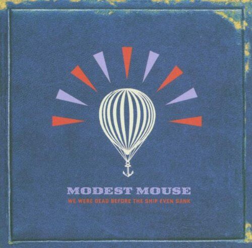 MODEST MOUSE - We Were Dead Before the Ship Even Sank - Preis vom 08.10.2026 07:26:42 h