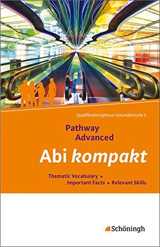 Pathway und Pathway Advanced: Pathway Advanced - Lese- und Arbeitsbuch Englisch für die Qualifikationsphase der gymnasialen Oberstufe - ... (zum Lernen und Nachschlagen für Schüler) - Preis vom 09.10.2026 07:28:09 h