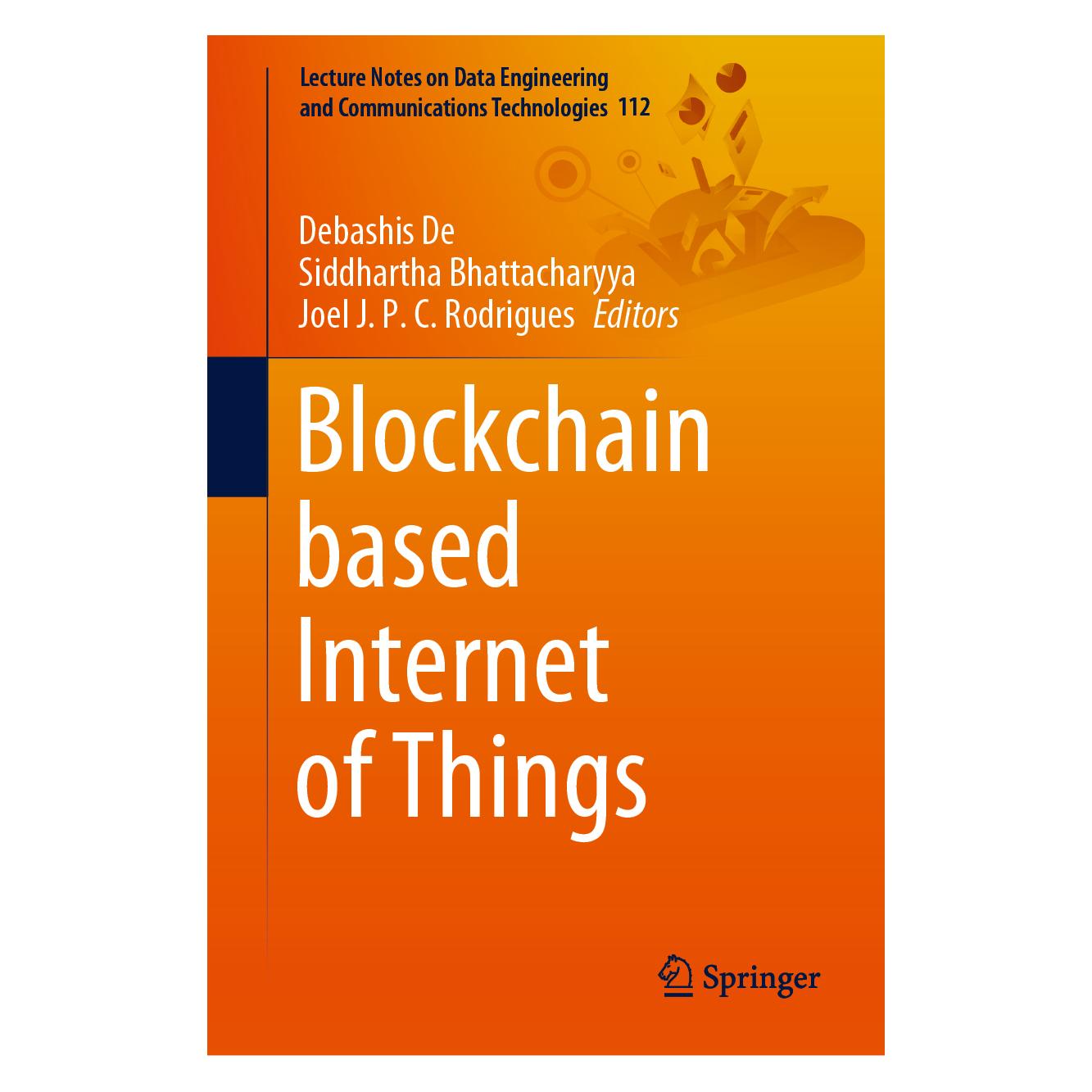 Springer Blockchain based Internet of Things (Englisch, Hardcover, Debashis De, Joel J. P. C. Rodrigues, Joel Rodrigues, Siddhartha Bhattacharyya) (63726890)