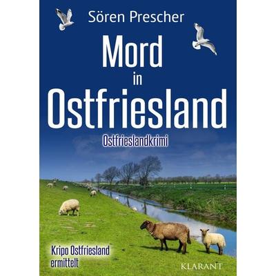 Mord in Ostfriesland. Ostfrieslandkrimi, Taschenbuch von Sören Prescher, Klarant, 978-3-689-75248-4
