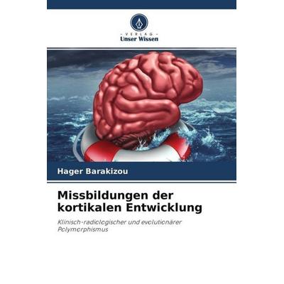 Missbildungen der kortikalen Entwicklung, Taschenbuch von Hager Barakizou, Verlag Unser Wissen, 978-620-4-66596-2