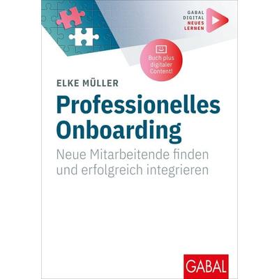 Professionelles Onboarding, Taschenbuch von Elke Müller, Gabal, 978-3-96739-212-8