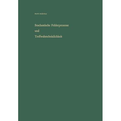 Stochastische Fehlerprozesse und Treffwahrscheinlichkeit, Taschenbuch von Brändli, Springer Basel, 978-3-0348-5803-8