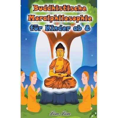 Buddhistische Moralphilosophie für Kinder, Taschenbuch von Liom Liom, Amber Janae