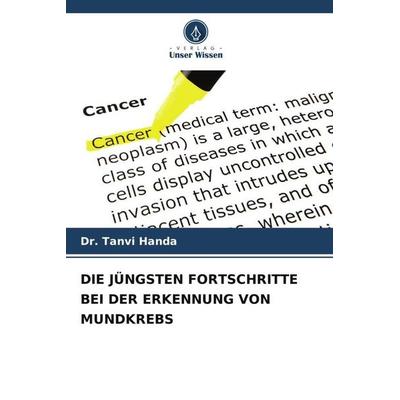 Die Jüngsten Fortschritte bei der Erkennung von Mundkrebs, Taschenbuch von Tanvi Handa, Verlag Unser Wissen, 978-620-5-60614-8