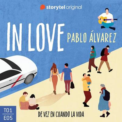In Love - E05: De vez en cuando la vida - Pablo Álvarez López, Audio, 9789180673891