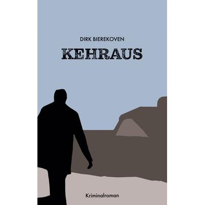 Kehraus, Taschenbuch von Dirk Bierekoven, BoD – Books on Demand, 978-3-7693-1117-4