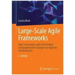 Large-Scale Agile Frameworks, Fachbücher von Sascha Block