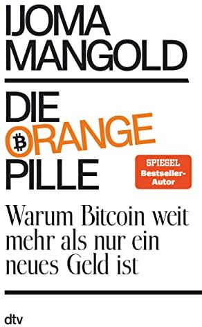 Ijoma Mangold - Die orange Pille: Warum Bitcoin weit mehr als nur ein neues Geld ist - Preis vom 14.10.2026 23:07:16 h