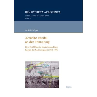 'Erzählte Zweifel an der Erinnerung'; Taschenbuch von Anita Gröger, Ergon, 978-3-95650-149-4