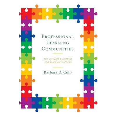Professional Learning Communities, Taschenbuch von Barbara D. Culp, Rowman & Littlefield, 978-1-4758-4534-1