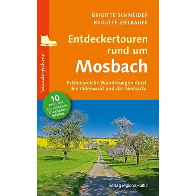 Entdeckertouren rund um Mosbach, Taschenbuch von Brigitte Schneider,Brigitte Zielbauer, Verlag regionalkultur, 978-3-95505-987-3