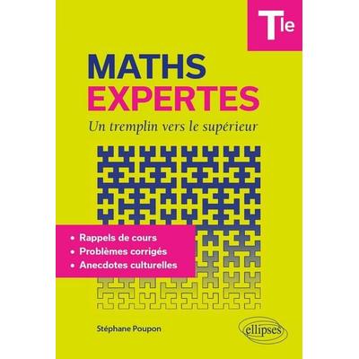 Maths Expertes Terminale - Un tremplin vers le supérieur, Taschenbuch von Stéphane Poupon, Ellipses, 978-2-340-11626-9